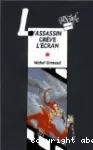 L'assassin crève l'écran