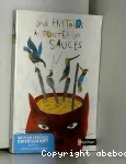 Une histoire à toutes les sauces