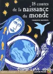 18 CONTES de la naissance du monde