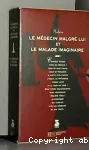 Le médecin malgré lui ; Le malade imaginaire