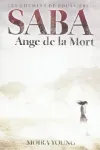 Les chemins de poussière, I : Saba, Ange de la Mort