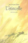 L'étincelle ; suivi de La goutte