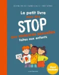 Le petit livre pour dire stop aux violences sexuelles faites aux enfants