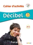 Cahier d'activités Décibel 3è