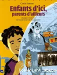 Enfants d'ici, parents d'ailleurs