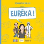 Sciences en bulles : Eurêka !