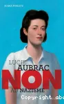 Lucie Aubrac Non au nazisme