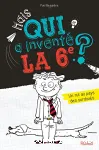 Mais qui a inventé la 6è ?