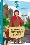 Au temps des châteaux forts