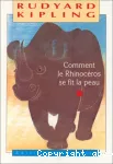 Comment le Rhinocéros se fit la peau