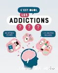 C'est quoi les addictions ? ? ?